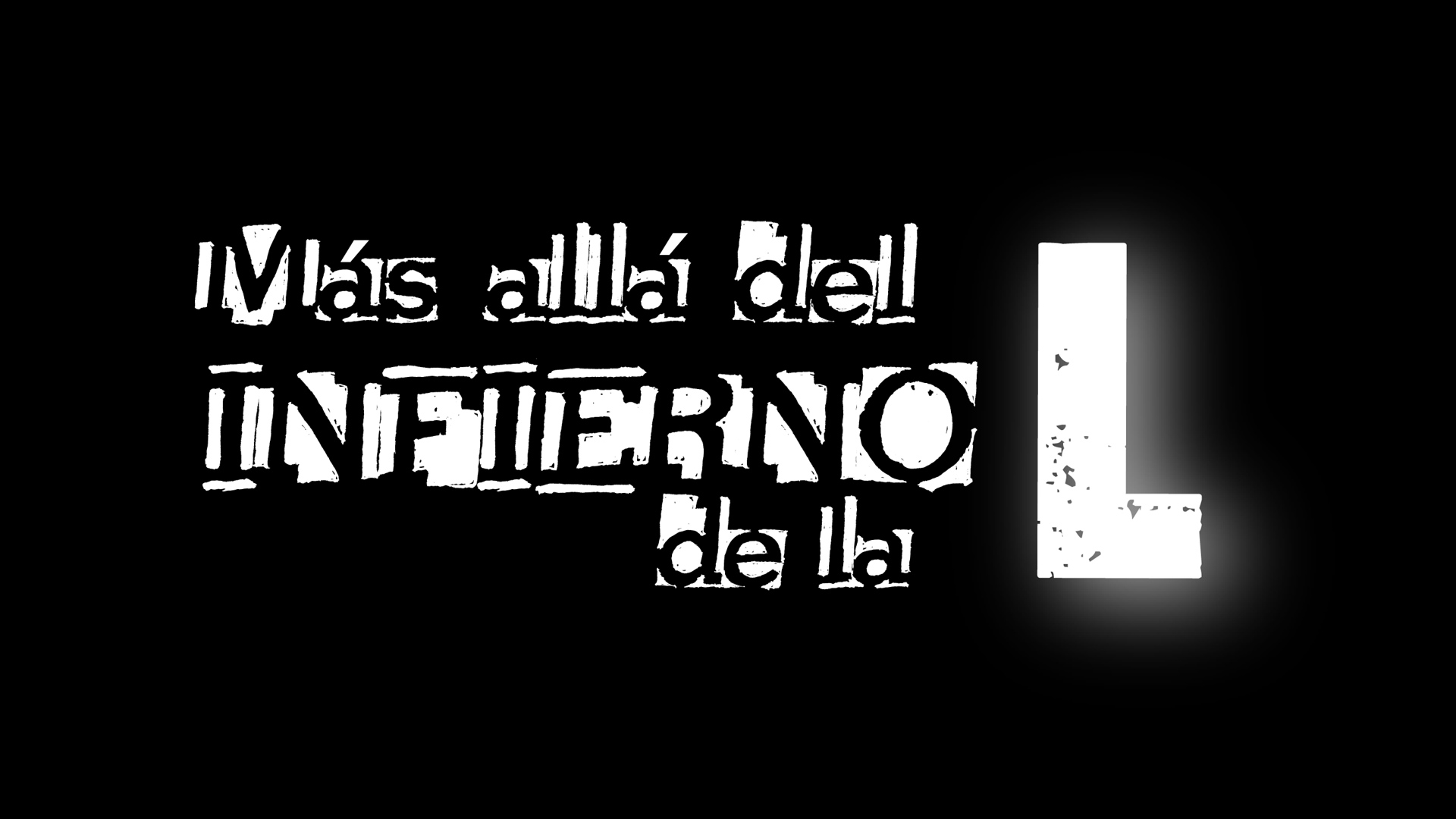 Más allá del infierno de la L