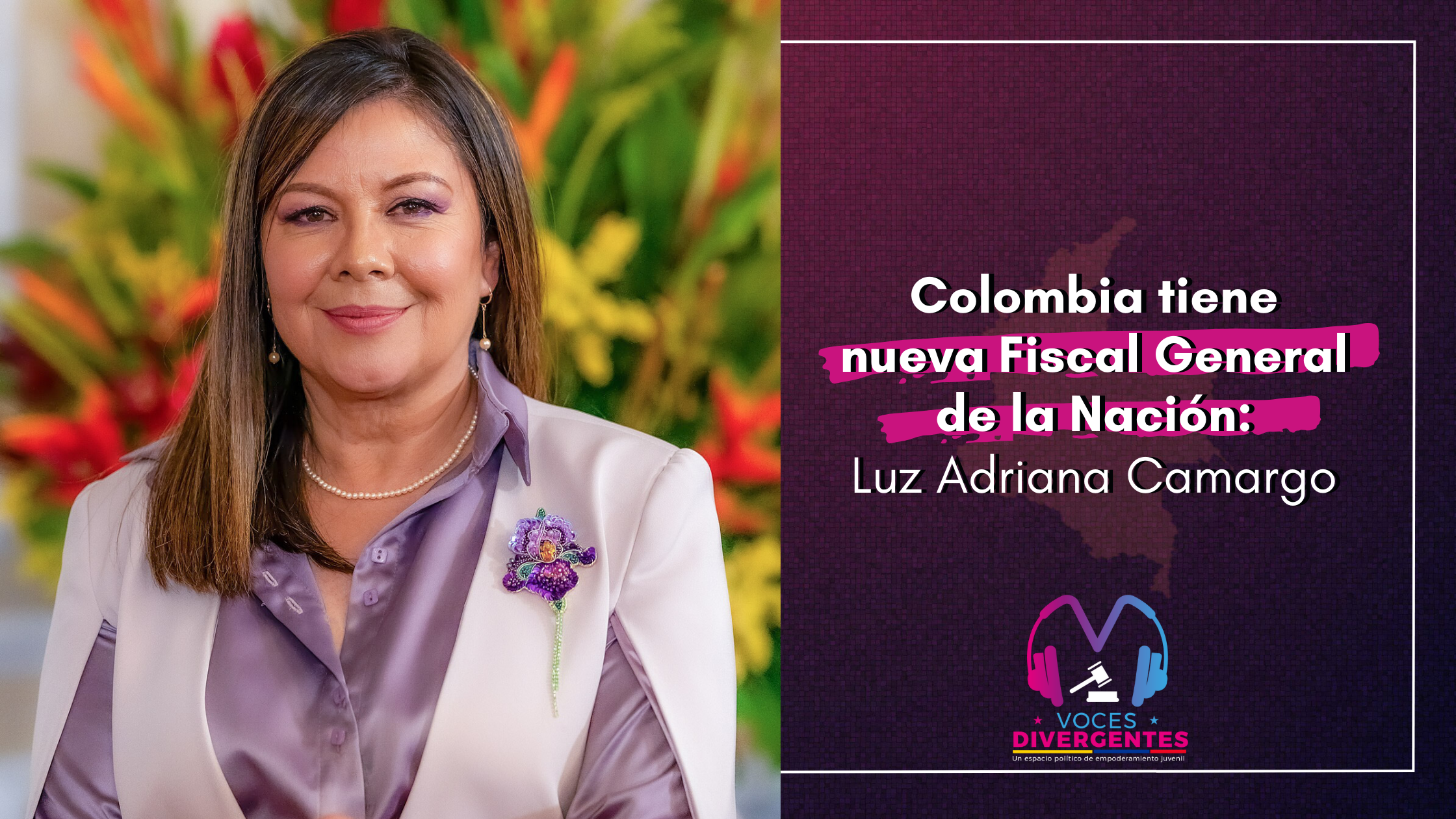 [Podcast] Voces Divergentes: Colombia tiene nueva Fiscal General de la ...